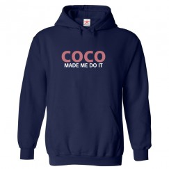 Coco Made Me Do It Classic Unisex Kids and Adults Pullover Hoodie For Music Fans